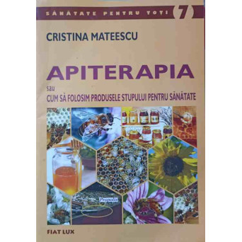 APITERAPIA SAU CUM SA FOLOSIM PRODUSELE STUPULUI PENTRU SANATATE