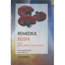 REMEDIUL REISHI. R & R PENTRU SISTEMUL NOSTRU IMUNITAR