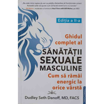 GHIDUL COMPLET AL SANATATII SEXUALE MASCULINE. CUM SA RAMAI ENERGIC LA ORICE VARSTA