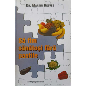 SA FIM SANATOSI FARA PASTILE
