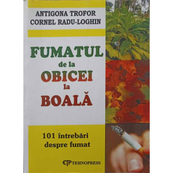 FUMATUL DE LA OBICEI LA BOALA. 101 INTREBARI DESPRE FUMAT