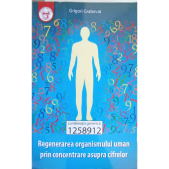REGENERAREA ORGANISMULUI UMAN PRIN CONCENTRARE ASUPRA CIFRELOR