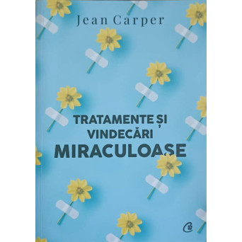 TRATAMENTE SI VINDECARI MIRACULOASE