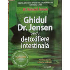 GHIDUL DR. JENSEN PENTRU DETOXIFIERE INTESTINALA