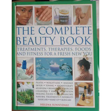 THE COMPLETE BEAUTY BOOK. TREATMENTS, THERAPIES, FOODS AND FITNESS FOR A FRESH NEW YOU