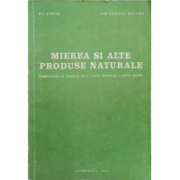 MIEREA SI ALTE PRODUSE NATURALE. EXPERIENTA SI STUDIUL DE O VIATA INTREAGA A UNUI MEDIC MIEREA SI ALTE PRODUSE NATURALE. EXPERIENTA SI STUDIUL DE O VIATA INTREAGA A UNUI MEDIC