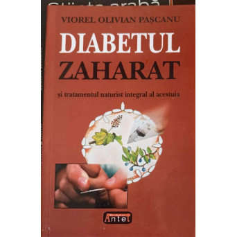 DIABETUL ZAHARAT SI TRATAMENTUL NATURIST INTEGRAL AL ACESTUIA
