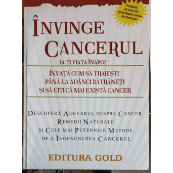 INVINGE CANCERUL, IA-TI VIATA INAPOI!