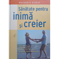 SANATATE PENTRU INIMA SI CREIER SANATATE PENTRU INIMA SI CREIER
