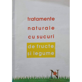TRATAMENTE NATURALE CU SUCURI DE FRUCTE SI LEGUME