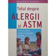 TOTUL DESPRE ALERGII SI ASTM. PLAN DE ACTIUNE PENTRU O RESPIRATIE USOARA