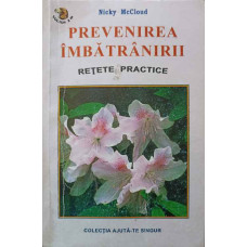 PREVENIREA IMBATRANIRII. RETETE PRACTICE