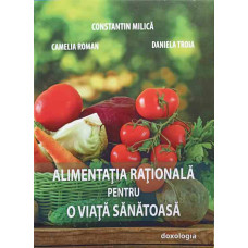 ALIMENTATIA RATIONALA PENTRU O VIATA SANATOASA