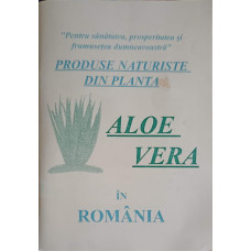 PRODUSE NATURISTE DIN PLANTA ALOE VERA IN ROMANIA