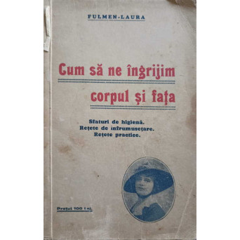 CUM SA NE INGRIJIM CORPUL SI FATA