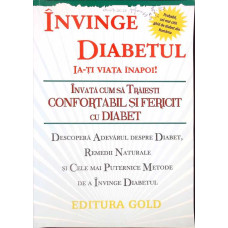 INVINGE DIABETUL. IA-TI VIATA INAPOI!