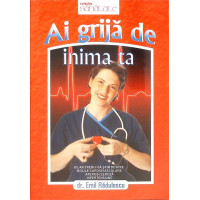 AI GRIJA DE INIMA TA AI GRIJA DE INIMA TA
