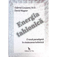 ENERGIA TAHIONICA. O NOUA PARADIGMA IN VINDECAREA HOLISTICA