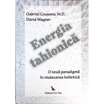 ENERGIA TAHIONICA. O NOUA PARADIGMA IN VINDECAREA HOLISTICA