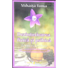 DEZINTOXICAREA FIZICA SI PSIHICA. TEHNICI SI PRODUSE