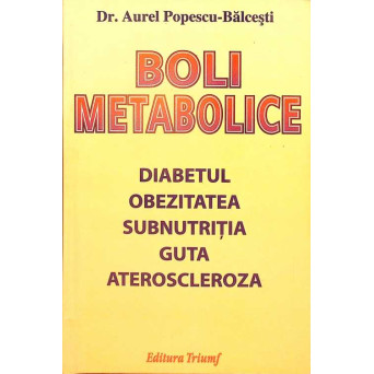 BOLI METABOLICE LA ADULT SI COPIL. DIABETUL ZAHARAT, OBEZITATEA, SUBNUTRITIA, ATEROSCLEROZA