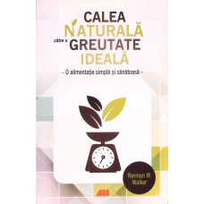 CALEA NATURALA CATRE O GREUTATE IDEALA