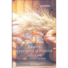 HRANA, CREDINTA SI POSTUL, O CALATORIE SACRA SPRE O SANATATE MAI BUNA