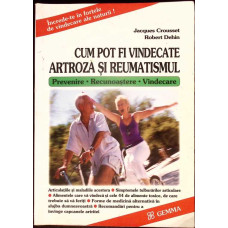 CUM POT FI VINDECATE ARTROZA SI REUMATISMUL