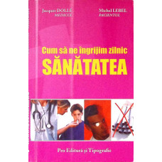 CUM SA NE INGRIJIM ZILNIC SANATATEA