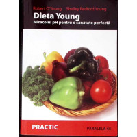 DIETA YOUNG. MIRACOLUL PH PENTRU O SANATATE PERFECTA