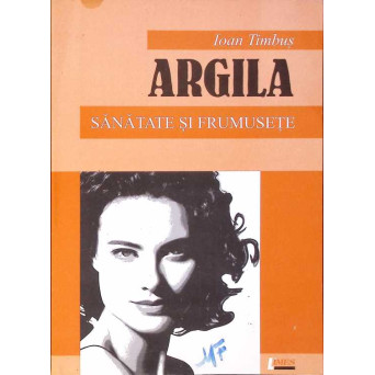 ARGILA, SANATATE SI FRUMUSETE
