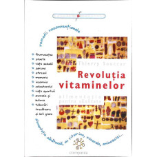 REVOLUTIA VITAMINELOR. ALIMENTATIE PENTRU SANATATE