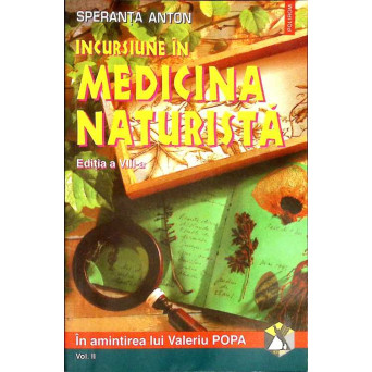 INCURSIUNE IN MEDICINA NATURISTA VOL.2