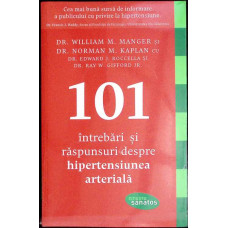 101 INTREBARI SI RASPUNSURI DESPRE HIPERTENSIUNEA ARTERIALA