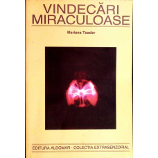 VINDECARI MIRACULOASE