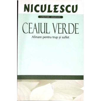 CEAIUL VERDE, ALINARE PENTRU TRUP SI SUFLET