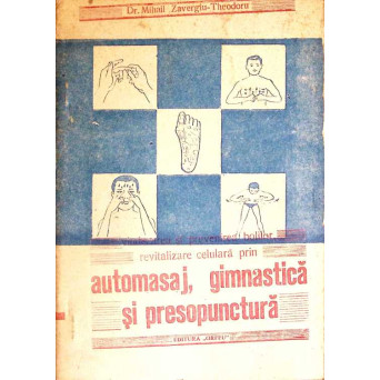 REVITALIZARE CELULARA PRIN AUTOMASAJ, GIMNASTICA SI PRESOPUNCTURA