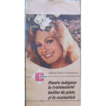 PLANTE INDIGENE IN TRATAMENTUL BOLILOR DE PIELE SI IN COSMETICA