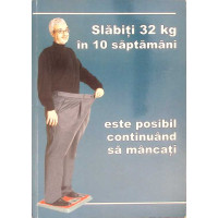 SLABITI 32 KG IN 10 SAPTAMANI. ESTE POSIBIL CONTINUAND SA MANCATI