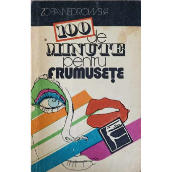 100 DE MINUTE PENTRU FRUMUSETE