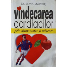 VINDECAREA CARDIACILOR PRIN ALIMENTATIE SI MISCARE