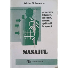 MASAJUL, PROCEDEE TEHNICE, METODE, EFECTE, APLICATII IN SPORT