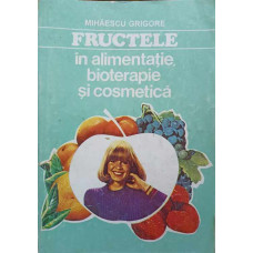 FRUCTELE IN ALIMENTATIE, BIOTERAPIE SI COSMETICA