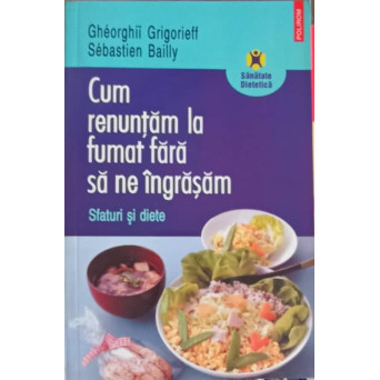 CUM RENUNTAM LA FUMAT FARA SA NE INGRASAM, SFATURI SI DIETE