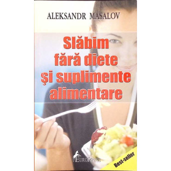 SLABIM FARA DIETE SI SUPLIMENTE NATURALE