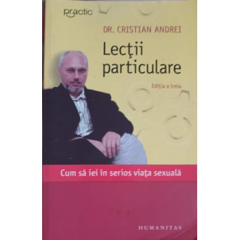 LECTII PARTICULARE. CUM SA IEI IN SERIOS VIATA SEXUALA