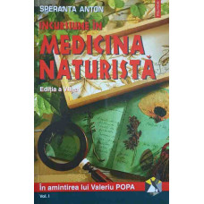 INCURSIUNE IN MEDICINA NATURISTA VOL.1