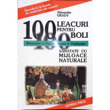 100 LEACURI PENTRU 100 BOLI SANATATE CU MIJLOACE NATURALE