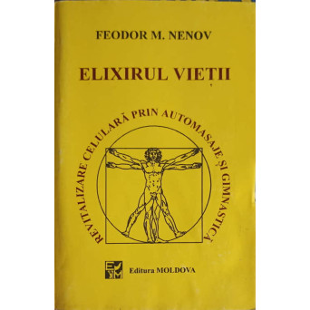 ELIXIRUL VIETII. REVITALIZARE CELULARA PRIN AUTOMASAJE SI GIMNASTICA