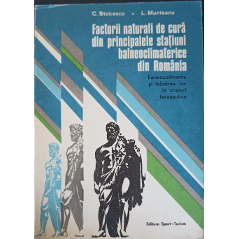 FACTORII NATURALI DE CURA DIN PRINCIPALELE STATIUNI BALNEOCLIMATERICE DIN ROMANIA. FARMACODINAMIA SI FOLOSIREA LOR IN SCOPURI TERAPEUTICE
